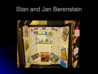 Stan and Jan Berenstain