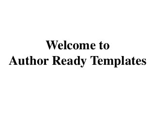 Welcome to
Author Ready Templates
 