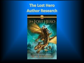 The Lost HeroAuthor Research 