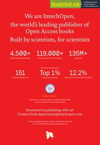 Selection of our books indexed in the Book Citation Index
in Web of Science™ Core Collection (BKCI)
Interested in publishing with us?
Contact book.department@intechopen.com
Numbers displayed above are based on latest data collected.
For more information visit www.intechopen.com
4,500+
Open access books available
151
Countries delivered to
12.2%
Contributors from top 500 universities
Our authors are among the
Top 1%
most cited scientists
119,000+
International authors and editors
135M+
Downloads
We are IntechOpen,
the world’s leading publisher of
Open Access books
Built by scientists, for scientists
 