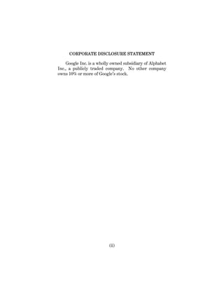 (ii)
CORPORATE DISCLOSURE STATEMENT
Google Inc. is a wholly owned subsidiary of Alphabet
Inc., a publicly traded company. No other company
owns 10% or more of Google’s stock.
 