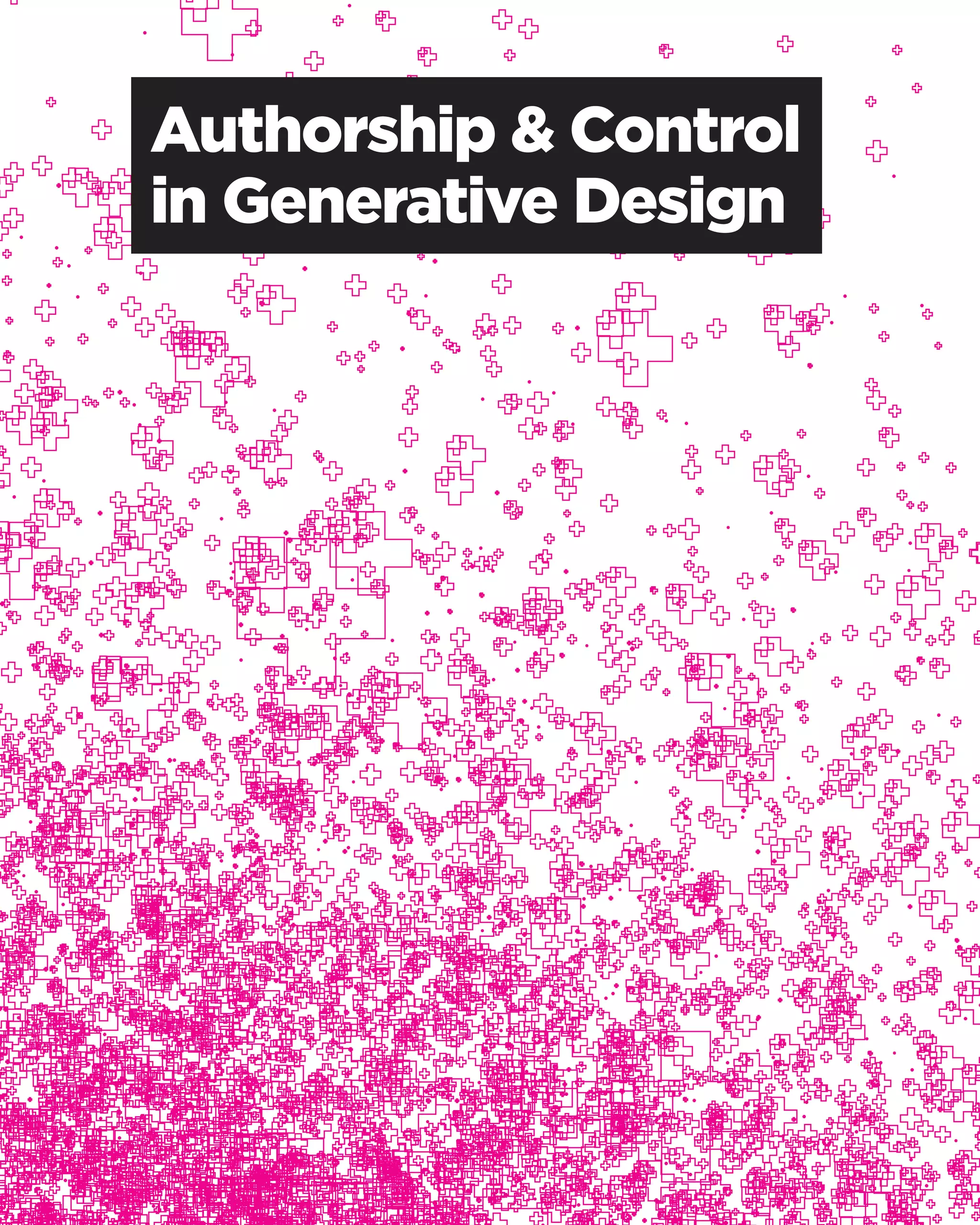 Authorship & Control 
in Generative Design  