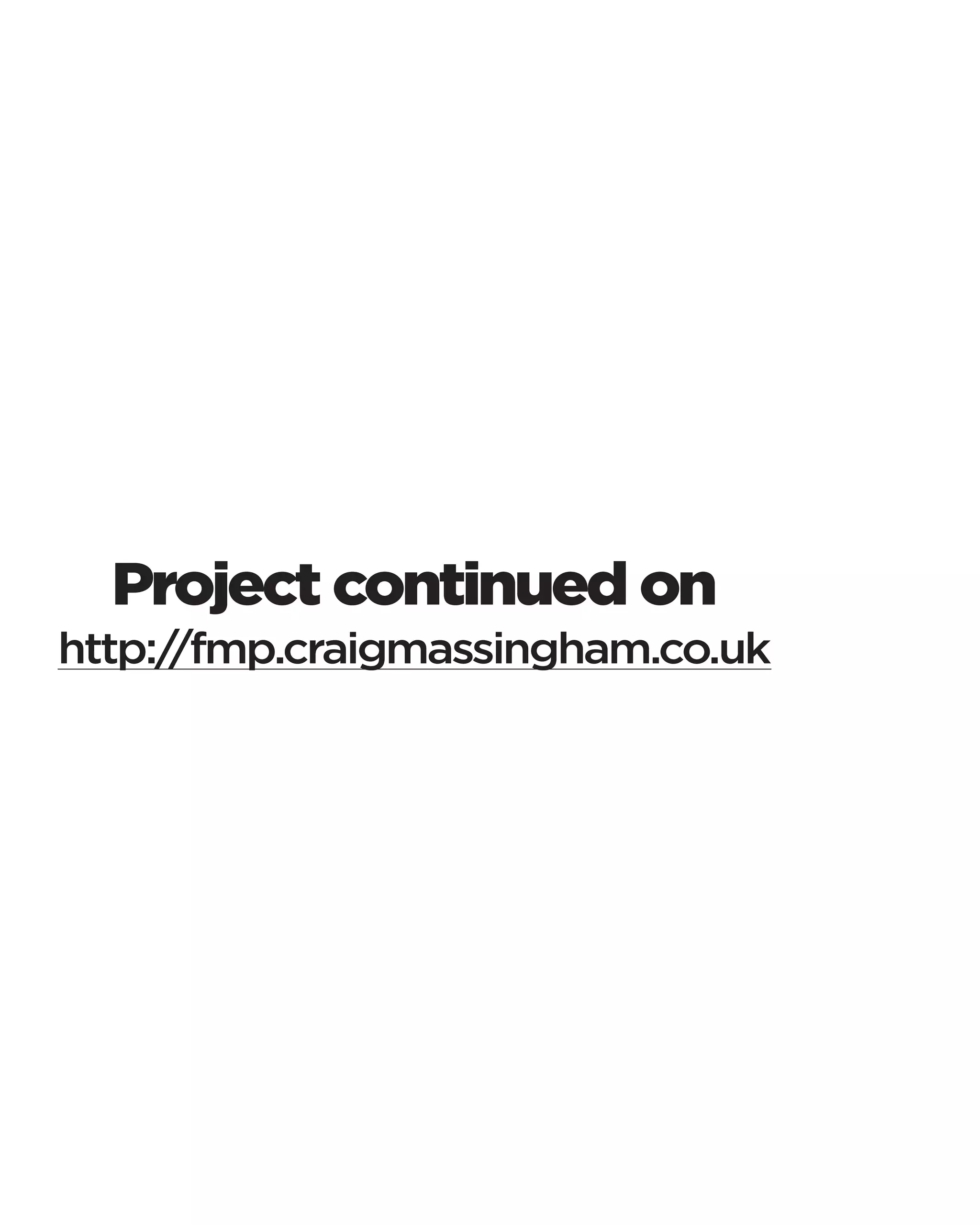 Project continued on 
http://fmp.craigmassingham.co.uk  