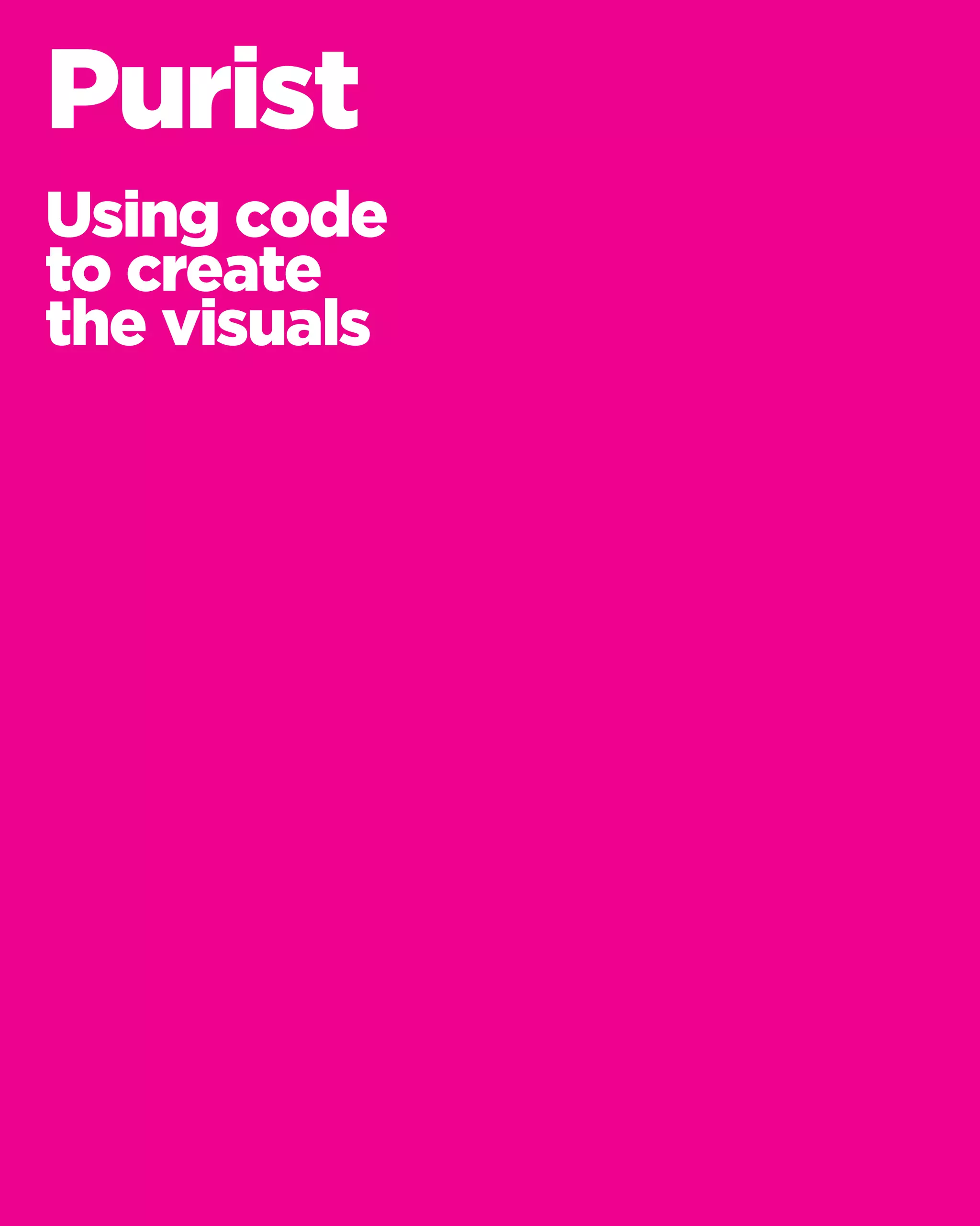 Ben BurtonPuristUsing codeto createthe visuals  