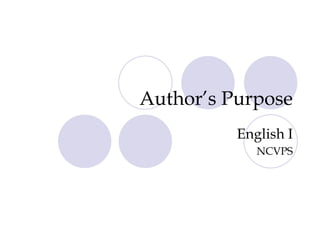 Author’s Purpose English I NCVPS 