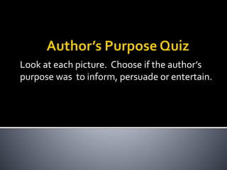 Author's Purpose Quiz 1