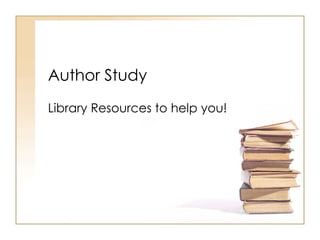 Author Study Library Resources to help you! 