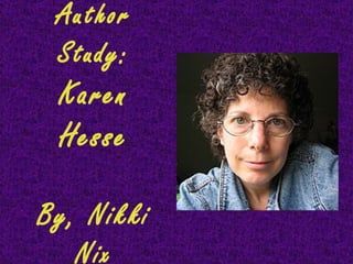 Author Study: Karen Hesse By, Nikki Nix 