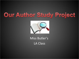 Miss Butler’s  LA Class 