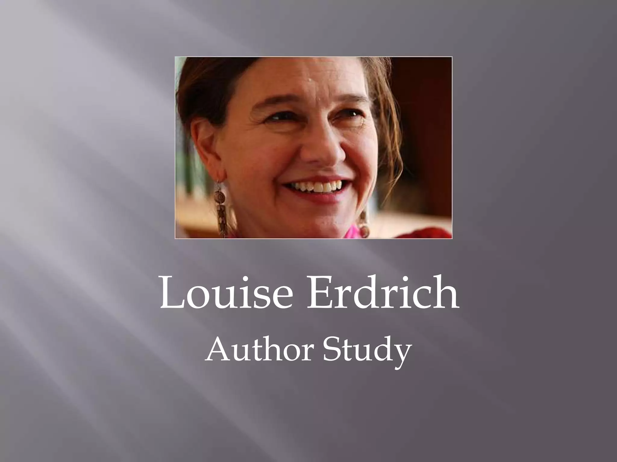 The Flower By Louise Erdrich Author study louise_erdrich | PPT