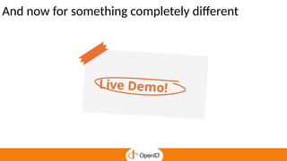 And now for something completely different
Live Demo!
 