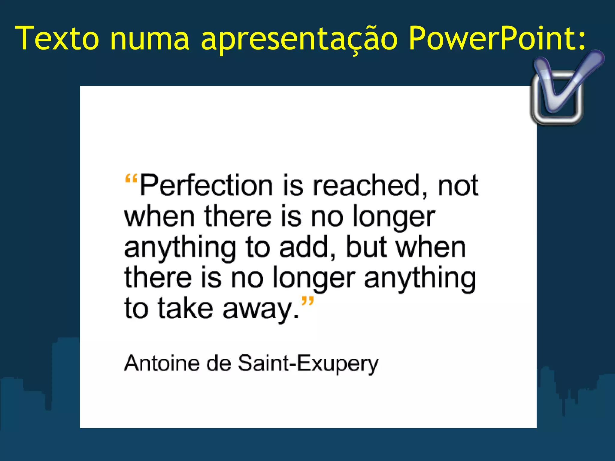 Texto numa apresentação PowerPoint: 