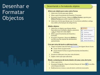 Desenhar e Formatar  Objectos 