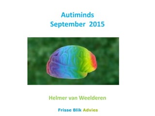 Autiminds
September 2015
Helmer van Weelderen
 