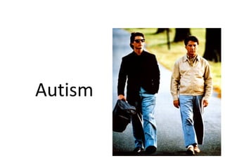 Autism
 