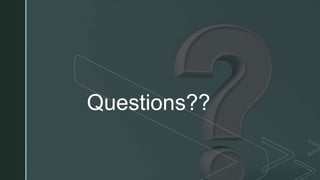 z
z
Questions??
 