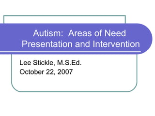 Autism Areas Of Need, Presentation And Intervention