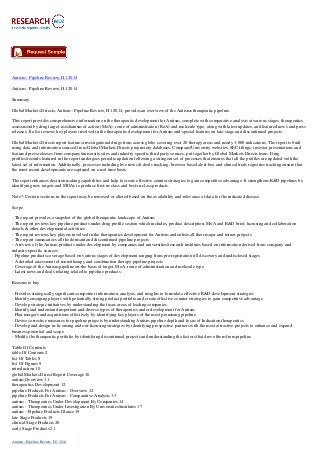 Autism - Pipeline Review, H1 2014
Autism - Pipeline Review, H1 2014
Summary
Global Markets Directs, Autism - Pipeline Review, H1 2014, provides an overview of the Autisms therapeutic pipeline.
This report provides comprehensive information on the therapeutic development for Autism, complete with comparative analysis at various stages, therapeutics
assessment by drug target, mechanism of action (MoA), route of administration (RoA) and molecule type, along with latest updates, and featured news and press
releases. It also reviews key players involved in the therapeutic development for Autism and special features on late-stage and discontinued projects.
Global Markets Directs report features investigational drugs from across globe covering over 20 therapy areas and nearly 3,000 indications. The report is built
using data and information sourced from Global Markets Directs proprietary databases, Company/University websites, SEC filings, investor presentations and
featured press releases from company/university sites and industry-specific third party sources, put together by Global Markets Directs team. Drug
profiles/records featured in the report undergoes periodic updation following a stringent set of processes that ensures that all the profiles are updated with the
latest set of information. Additionally, processes including live news & deals tracking, browser based alert-box and clinical trials registries tracking ensure that
the most recent developments are captured on a real time basis.
The report enhances decision making capabilities and help to create effective counter strategies to gain competitive advantage. It strengthens R&D pipelines by
identifying new targets and MOAs to produce first-in-class and best-in-class products.
Note*: Certain sections in the report may be removed or altered based on the availability and relevance of data for the indicated disease.
Scope
- The report provides a snapshot of the global therapeutic landscape of Autism
- The report reviews key pipeline products under drug profile section which includes, product description, MoA and R&D brief, licensing and collaboration
details & other developmental activities
- The report reviews key players involved in the therapeutics development for Autism and enlists all their major and minor projects
- The report summarizes all the dormant and discontinued pipeline projects
- A review of the Autism products under development by companies and universities/research institutes based on information derived from company and
industry-specific sources
- Pipeline products coverage based on various stages of development ranging from pre-registration till discovery and undisclosed stages
- A detailed assessment of monotherapy and combination therapy pipeline projects
- Coverage of the Autism pipeline on the basis of target, MoA, route of administration and molecule type
- Latest news and deals relating related to pipeline products
Reasons to buy
- Provides strategically significant competitor information, analysis, and insights to formulate effective R&D development strategies
- Identify emerging players with potentially strong product portfolio and create effective counter-strategies to gain competitive advantage
- Develop strategic initiatives by understanding the focus areas of leading companies
- Identify and understand important and diverse types of therapeutics under development for Autism
- Plan mergers and acquisitions effectively by identifying key players of the most promising pipeline
- Devise corrective measures for pipeline projects by understanding Autism pipeline depth and focus of Indication therapeutics
- Develop and design in-licensing and out-licensing strategies by identifying prospective partners with the most attractive projects to enhance and expand
business potential and scope
- Modify the therapeutic portfolio by identifying discontinued projects and understanding the factors that drove them from pipeline
Table Of Contents
table Of Contents 2
list Of Tables 8
list Of Figures 9
introduction 10
global Markets Direct Report Coverage 10
autism Overview 11
therapeutics Development 12
pipeline Products For Autism - Overview 12
pipeline Products For Autism - Comparative Analysis 13
autism - Therapeutics Under Development By Companies 14
autism - Therapeutics Under Investigation By Universities/institutes 17
autism - Pipeline Products Glance 19
late Stage Products 19
clinical Stage Products 20
early Stage Products 21
Autism - Pipeline Review, H1 2014
 