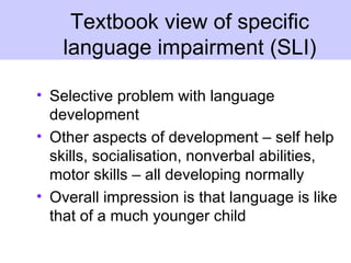 Slii Development Autism and SLI: diagnostic distinctions | PPT