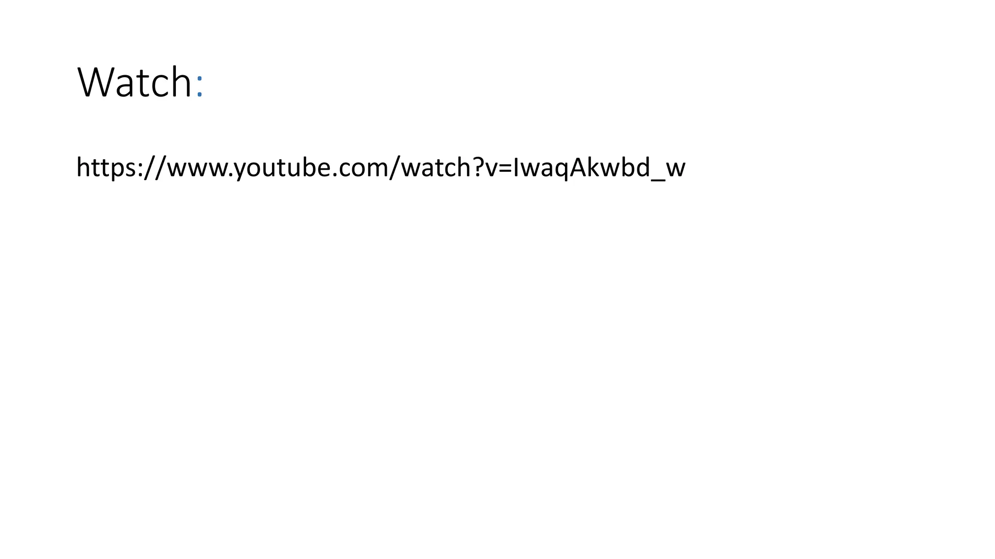 Watch:
https://www.youtube.com/watch?v=IwaqAkwbd_w
 