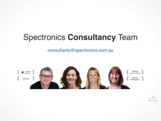 Spectronics Consultancy Team
                    
      consultants@spectronics.com.au
 