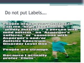 Do not put Labels….
 