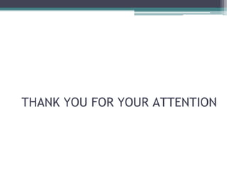 THANK YOU FOR YOUR ATTENTION
 