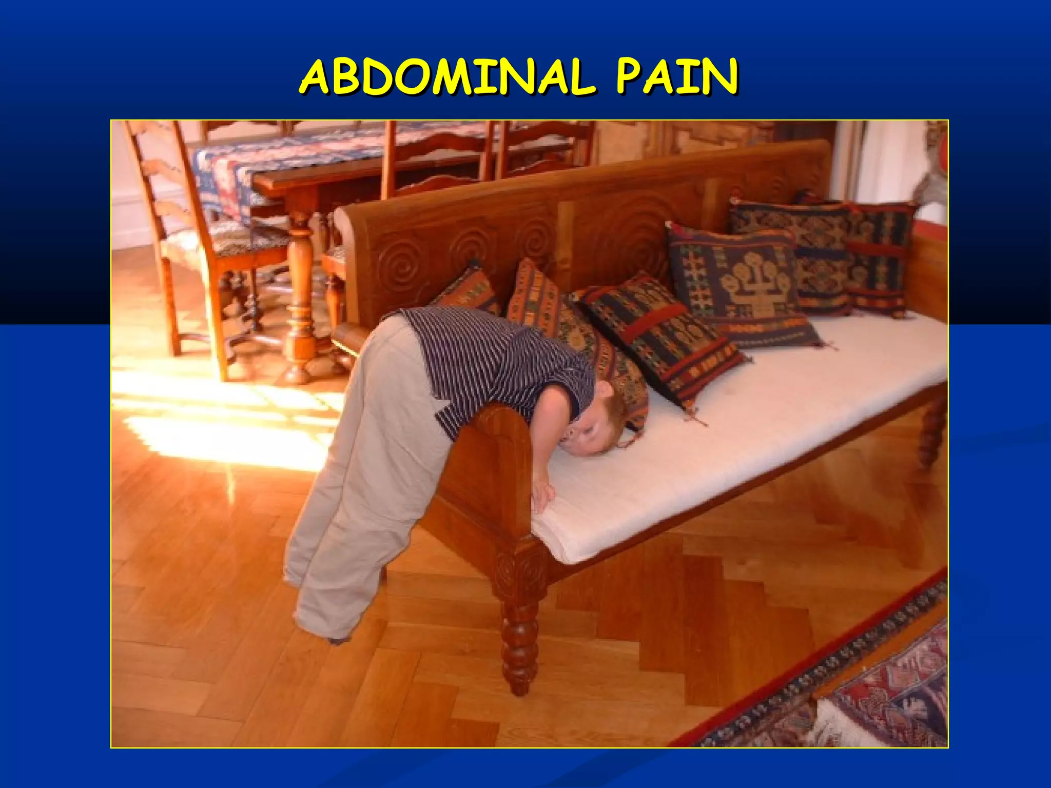 ABDOMINAL PAINABDOMINAL PAIN
 