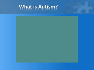What is Autism?