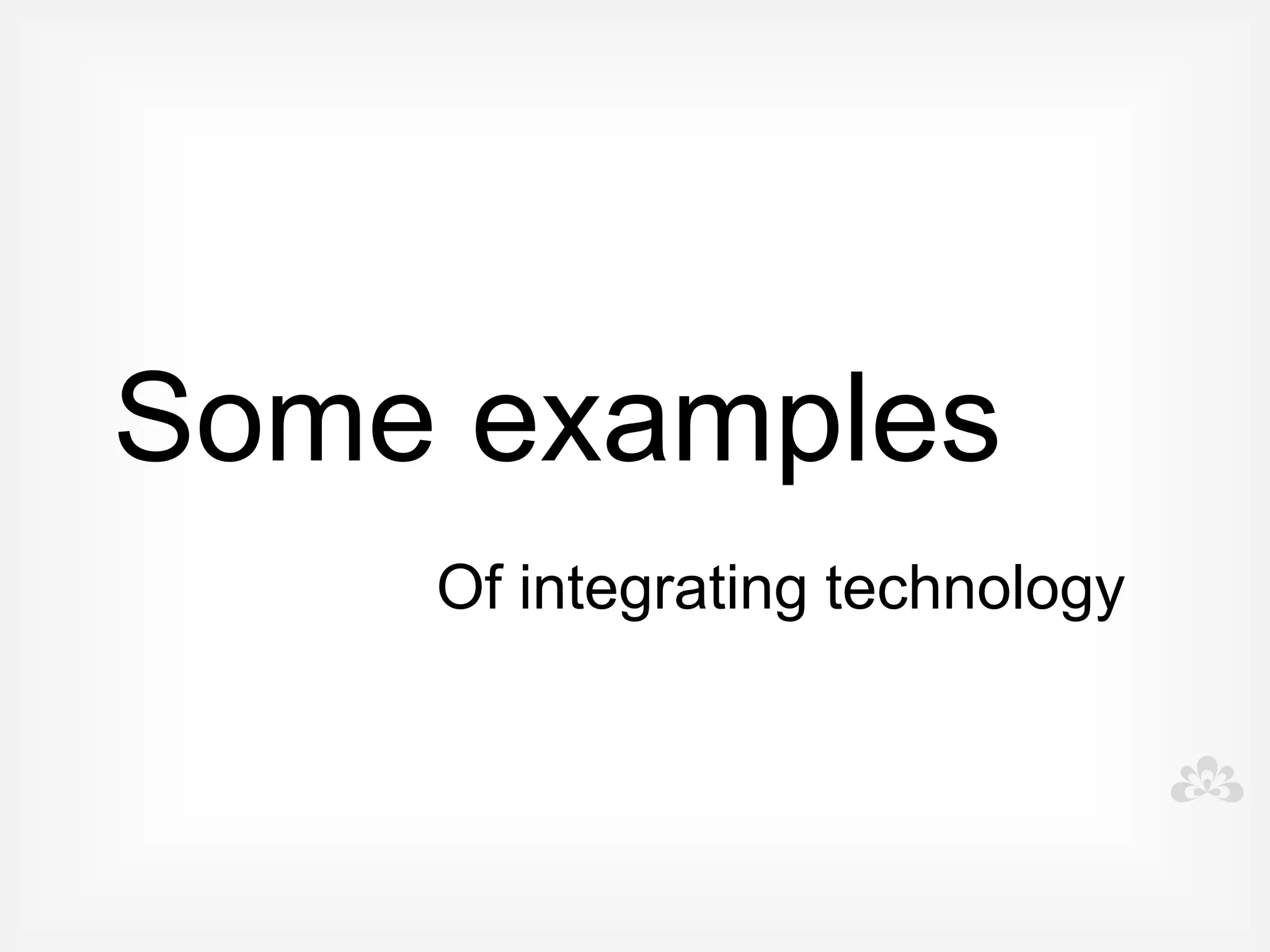 Challenges
                           and solutions...


• Durability


        Solution: protective cases and coverings
 