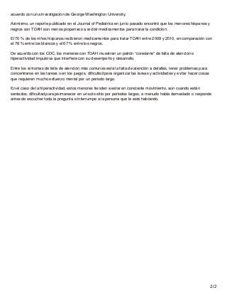 acuerdo con una investigación de George Washington University.
Asimismo, un reporte publicado en el Journal of Pediatrics ...