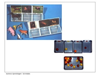 Autismo e Aprendizagem - Actividades
 