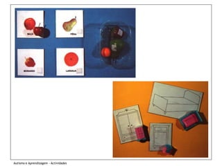 Autismo e Aprendizagem - Actividades
 