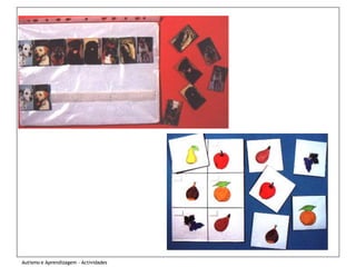 Autismo e Aprendizagem - Actividades
 