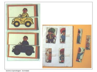 Autismo e Aprendizagem - Actividades
 
