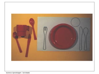 Autismo e Aprendizagem - Actividades
 