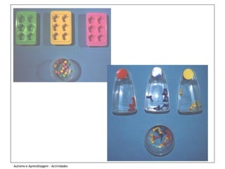 Autismo e Aprendizagem - Actividades
 