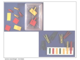 Autismo e Aprendizagem - Actividades
 