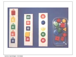 Autismo e Aprendizagem - Actividades
 