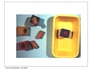 Autismo e Aprendizagem - Actividades
 