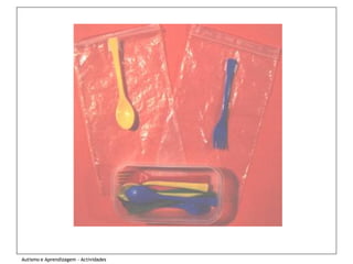 Autismo e Aprendizagem - Actividades
 