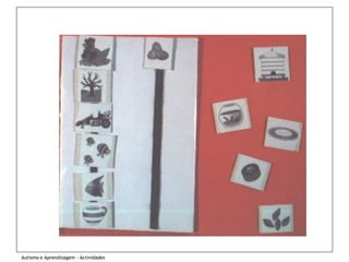 Autismo e Aprendizagem - Actividades
 