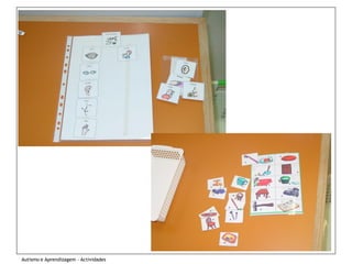 Autismo e Aprendizagem - Actividades
 