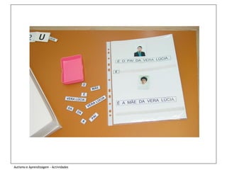 Autismo e Aprendizagem - Actividades
 