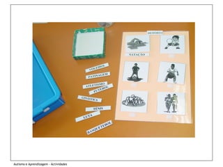 Autismo e Aprendizagem - Actividades
 