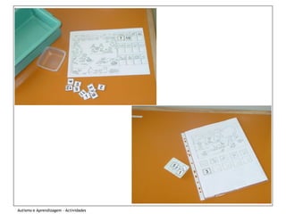 Autismo e Aprendizagem - Actividades
 