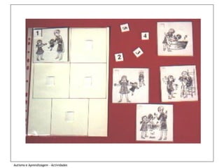 Autismo e Aprendizagem - Actividades
 