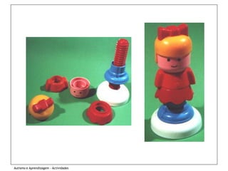Autismo e Aprendizagem - Actividades
 