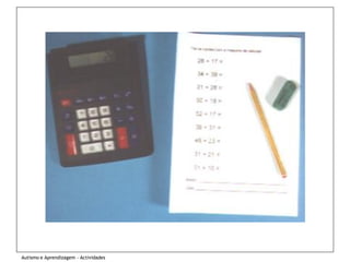 Autismo e Aprendizagem - Actividades
 