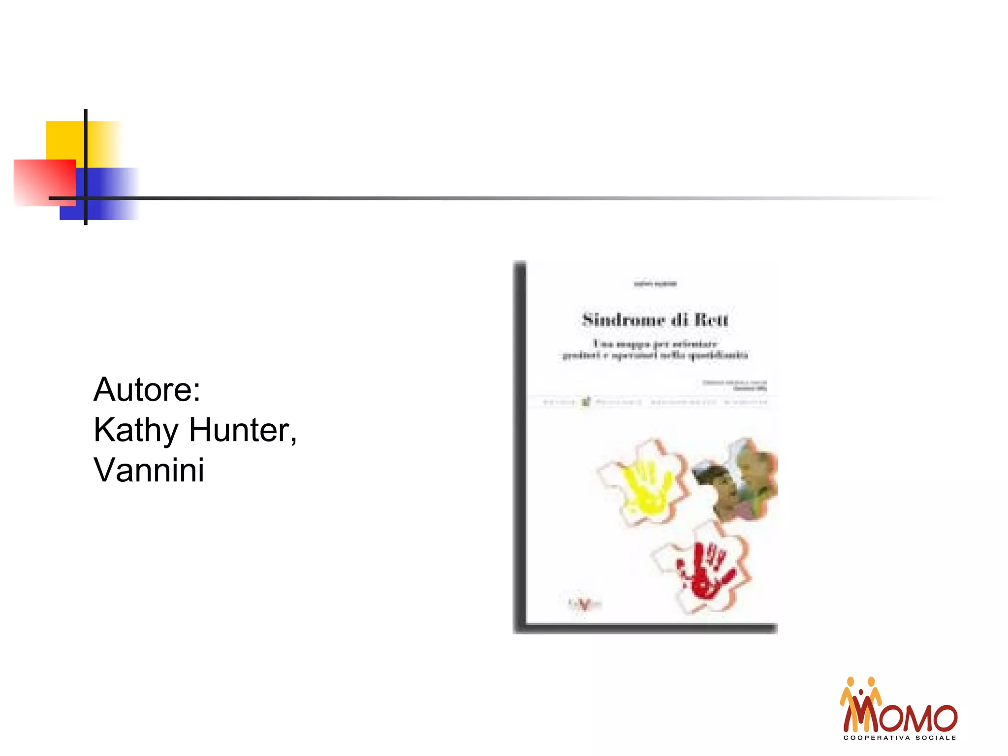 Autore:
Kathy Hunter,
Vannini
 